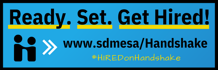 Ready. Set. Get Hired! www.sdmesa.edu/Handshake